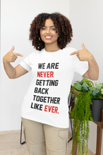 Тейлър Суифт Tениска - We Are Never Getting Back Together