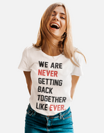 Тейлър Суифт Tениска - We Are Never Getting Back Together
