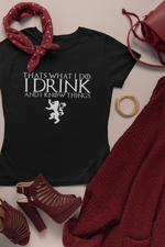 I Drink and I Know Things - Game of Thrones тениска с надпис