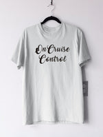 Тениска с надпис - On Cruise control