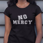Забавна Тениска с надпис  No Mercy
