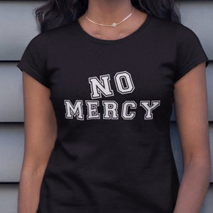 Забавна Тениска с надпис  No Mercy