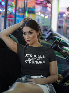 Тениска с надпис Struggle Makes You Stronger